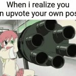 who else does this? | When i realize you can upvote your own posts | image tagged in gifs,memes,funny | made w/ Imgflip video-to-gif maker