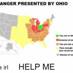 THIS IS A WARNING | HELP ME | image tagged in danger ohio,help,why are you reading the tags | made w/ Imgflip meme maker