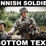 Finnish soldier bottom text meme