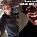 try me this thing is from USA not china | *the nuclear fission warhead bomb in my closet*; cops:do you have any weopns; me:no | image tagged in are you ready,nuclear bomb | made w/ Imgflip meme maker