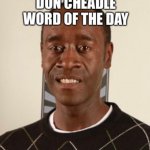 Don Cheadle Word of the day