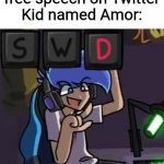 Kid named Amor | Elon Musk: Allows free speech on Twitter
Kid named Amor: | image tagged in amor cheer spacing | made w/ Imgflip meme maker