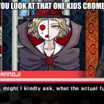 just me or- | WHEN YOU LOOK AT THAT ONE KIDS CROMEBOOK: | image tagged in wtf | made w/ Imgflip meme maker