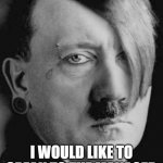 Karens in 1939 | HMPH. I WOULD LIKE TO SPEAK TO THE MANAGER | image tagged in emo hitler,karen,manager,germany,historical meme | made w/ Imgflip meme maker