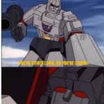 Transformers You are Either Lying or Your Stupid template