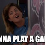 Big Brother Sam | WANNA PLAY A GAME? | image tagged in big brother sam | made w/ Imgflip meme maker