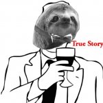 Grayscale monocle sloth true story