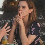So what you're saying Emma Watson