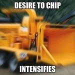 Desire to chip intensifies meme