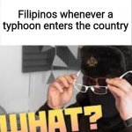Life of Boris "What?" | Filipinos whenever a typhoon enters the country | image tagged in life of boris what,memes,philippines,so true | made w/ Imgflip meme maker