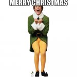 Christmas Elf | MERRY CHRISTMAS | image tagged in christmas elf | made w/ Imgflip meme maker