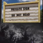Private sign | image tagged in gifs,memes,funny,why are you reading the tags,stop reading the tags,meme | made w/ Imgflip video-to-gif maker