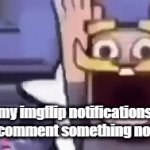 fr | my imgflip notifications when i comment something not based | image tagged in gifs,memes,funny,funny memes,demotivationals | made w/ Imgflip video-to-gif maker