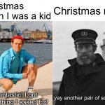 Damn.. adulthood is hard | Christmas when I was a kid; Christmas now; yay another pair of socks -_-; Fantastic! I got everything I asked for! | image tagged in fresh willem dafoe vs lighthouse willem dafoe | made w/ Imgflip meme maker