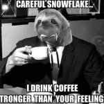 Monocle sloth careful snowflake