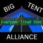 Big tent alliance everyone liked that