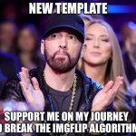 Part4- Operation front page | NEW TEMPLATE; SUPPORT ME ON MY JOURNEY TO BREAK THE IMGFLIP ALGORITHM | image tagged in gifs,memes,eminem,demotivationals,dogs,funny | made w/ Imgflip meme maker