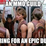 The warriors movie | AN MMO GUILD; GATHERING FOR AN EPIC DUNGEON | image tagged in the warriors movie | made w/ Imgflip meme maker