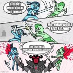 Ultimate Warrior | BIGFOOT WOULD BEAT MOTHMAN; MOTHMAN WOULD BEAT BIGFOOT; THE LOCH NESS MONSTER WOULD BEAT BOTH | image tagged in ultimate warrior | made w/ Imgflip meme maker