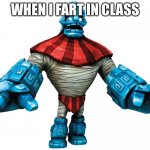 So true | WHEN I FART IN CLASS | image tagged in me when,fart | made w/ Imgflip meme maker