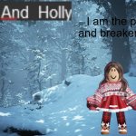 Blook_And_Holly | I am the preventor and breaker of chains | image tagged in blook_and_holly | made w/ Imgflip meme maker