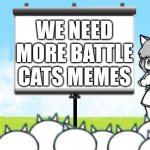 True | WE NEED MORE BATTLE CATS MEMES | image tagged in moneko protest,memes,battlecats,funny | made w/ Imgflip meme maker