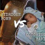 Hydrogen bomb vs coughing baby meme