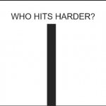 who hits harder?