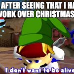 i don't want to be alive smg4 | ME AFTER SEEING THAT I HAVE HOMEWORK OVER CHRISTMAS BREAK | image tagged in i don't want to be alive smg4 | made w/ Imgflip meme maker