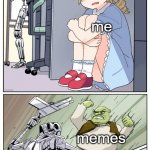 shrek killing terminator | depression; me; memes | image tagged in shrek killing terminator,memes,funny,depression | made w/ Imgflip meme maker