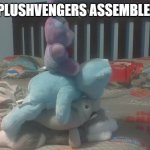 plushvengers | PLUSHVENGERS ASSEMBLE! | image tagged in avengers assemble | made w/ Imgflip meme maker
