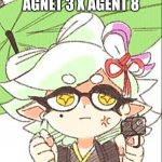 Enjoy the woomy or your head goes boomy | SOMEONE: I HATE AGNET 3 X AGENT 8; ME: | image tagged in marie with a gun | made w/ Imgflip meme maker