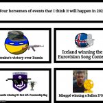 Made this since 2023 is tomorrow | Four horsemen of events that I think it will happen in 2023; Iceland winning the Eurovision Song Contest; Ukraine's victory over Russia; Mbappé winning a Ballon D'Or; Fremantle winning it's first AFL Premiership flag | image tagged in 4 horsemen of,2023,eurovision,mbappe,ukraine,afl | made w/ Imgflip meme maker