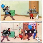 this IS true | actual zoophiles; furry haters; furry haters; furries | image tagged in tintin,furry memes | made w/ Imgflip meme maker