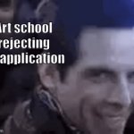 “Hey, I’ve seen this one before!” | Art school rejecting my application; Me who became interested in politics | image tagged in gifs,guh,w rizz | made w/ Imgflip video-to-gif maker