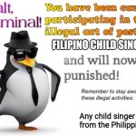 Filipino child singers stink | FILIPINO CHILD SINGERS; Any child singer from the Philippines | image tagged in halt criminal,memes,philippines,singer | made w/ Imgflip meme maker