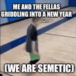 Griddy into tomorrow | ME AND THE FELLAS GRIDDLING INTO A NEW YEAR; (WE ARE SEMETIC) | image tagged in gifs,peter griffin | made w/ Imgflip video-to-gif maker