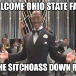 Eddie Murphy Boom Boom Room | WELCOME OHIO STATE FANS; TO THE SITCHOASS DOWN ROOM | image tagged in eddie murphy boom boom room | made w/ Imgflip meme maker