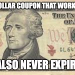 Coupon time=999999 IQ | LOOK,ITS A 10 DOLLAR COUPON THAT WORKS AT ANY STORE! IT ALSO NEVER EXPIRES! | image tagged in 10 dollar coupon | made w/ Imgflip meme maker