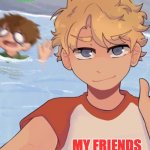 why | ME; MY FRIENDS | image tagged in tommyinnit ignores tubbo | made w/ Imgflip meme maker
