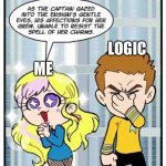 Bruh | LOGIC; ME | image tagged in bruh | made w/ Imgflip meme maker