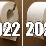 toilet unroll in vs. out | 2022; 2023 | image tagged in toilet unroll | made w/ Imgflip meme maker