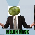 melon mask | MELON MASK | image tagged in elon musk | made w/ Imgflip meme maker