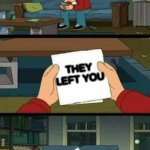 when i play the mimic | YOU FIND A GROUP OF PEOPLE TO PLAY THE MIMIC; THEY LEFT YOU; THERE'S NO HOPE | image tagged in no hope futurama | made w/ Imgflip meme maker