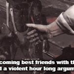 True story | Me becoming best friends with the guy I just had a violent hour long argument with | image tagged in gifs,metal gear,raiden,senator armstrong | made w/ Imgflip video-to-gif maker