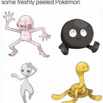 Peeled Pokemon