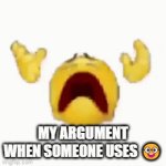istg | MY ARGUMENT WHEN SOMEONE USES 🤓 | image tagged in gifs,memes | made w/ Imgflip video-to-gif maker