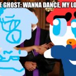 Royal ball dance. | FEMALE GHOST: WANNA DANCE, MY LOVE?….. | image tagged in wedding altar | made w/ Imgflip meme maker
