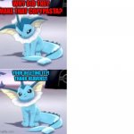 FINALLY!! IM FREE!! | WHY DID THEY MAKE THAT COPYPASTA? YOUR DELETING IT?!

THANK HEAVENS!! | image tagged in drake hotline vaporeon edition | made w/ Imgflip meme maker