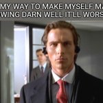 Yep... | ME ON MY WAY TO MAKE MYSELF MAC AND CHEESE KNOWING DARN WELL IT'LL WORSEN MY COLD | image tagged in bateman walking | made w/ Imgflip meme maker